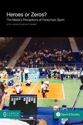 Produktbild: Heroes or Zeros? the Media's Perceptions of Paralympic Sport (Sport and Society)