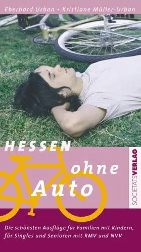 Produktbild: Hessen ohne Auto: Die schönsten Ausflüge für Familien mit Kindern, für Singles und Senioren mit RMV und NVV