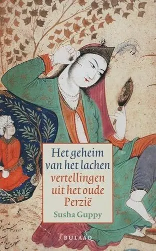 Produktbild: Het geheim van het lachen: vertellingen uit het oude Perzië