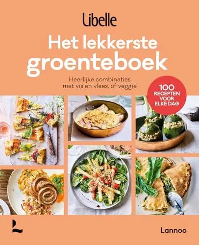 Produktbild: Het lekkerste groenteboek: heerlijke combinaties met vis en vlees, of veggie (Libelle)