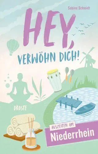 Produktbild: Hey, verwöhn Dich! Auszeiten am Niederrhein
