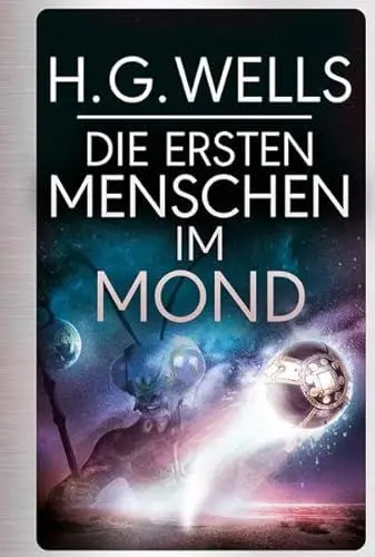 Produktbild: H.G.Wells: Die ersten Menschen im Mond