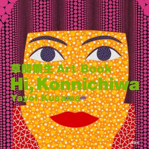 Produktbild: Hi, Konnichiwa: Yayoi Kusama Art Book
