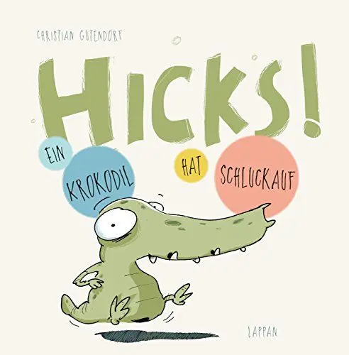 Produktbild: HICKS!: Ein Krokodil hat Schluckauf