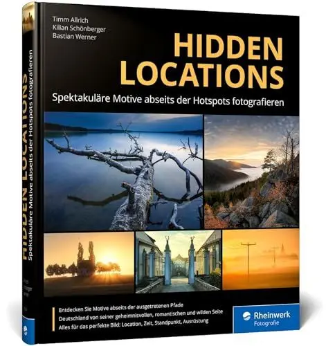 Produktbild: Hidden Locations: Spektakuläre Motive abseits der Hotspots fotografieren: Ihr Guide zu unbekannten Foto-Locations in ganz Deutschland