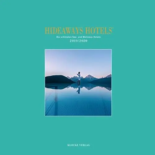 Produktbild: Hideaways Hotels. Die schönsten Spa- und Wellness-Hotels der Welt: Hideaways Hotels-Die schönsten Spa- und Wellness-Hotels 2019/2020
