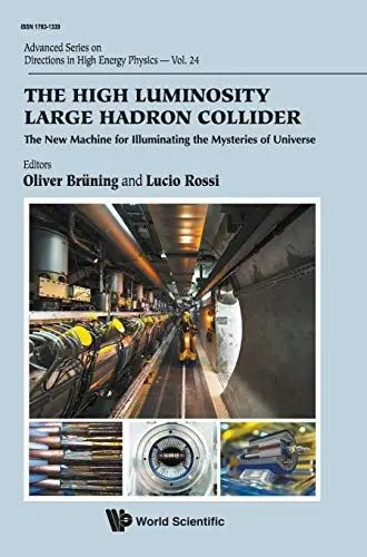 Produktbild: HIGH LUMINOSITY LARGE HADRON COLLIDER, THE: The New Machine for Illuminating the Mysteries of Universe (Advanced Series on Directions in High Energy Physics, 24, Band 24)