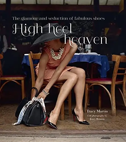 Produktbild: High Heel Heaven: The Glamour and Seduction of Fabulous Shoes