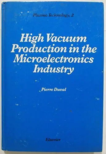 Produktbild: High Vacuum Production in the Micro-Electronic Industry (Plasma Technology, No 2)