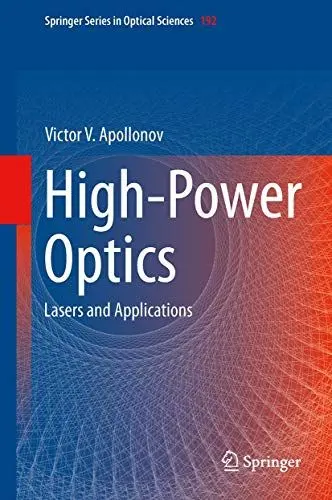 Produktbild: High-Power Optics: Lasers and Applications (Springer Series in Optical Sciences, 192, Band 192)