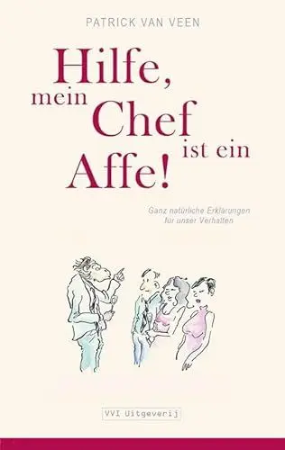 Produktbild: Hilfe, mein Chef ist ein Affe!: ganz natürliche Erklärungen für unser Verhalten