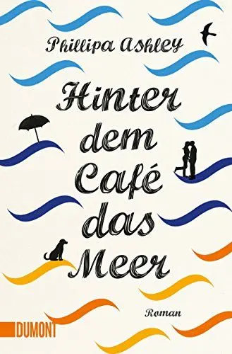 Produktbild: Hinter dem Café das Meer: Roman (Das-Café-am-Meer-Reihe, Band 1)
