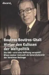 Produktbild: Hinter den Kulissen der Weltpolitik: Die UNO - wird eine Hoffnung verspielt? Bilanz meiner Amtszeit als Generalsekretär der Vereinten Nationen