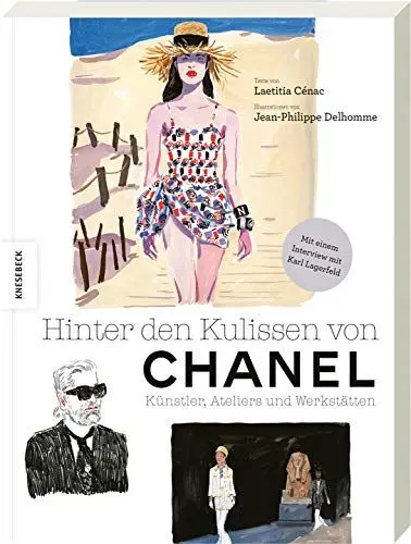 Produktbild: Hinter den Kulissen von Chanel: Künstler, Ateliers und Werkstätten. Von den Entwürfen zur fertigen Kollektion. Mit einem Interview mit Karl Lagerfeld