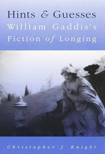 Produktbild: Hints and Guesses: William Gaddis's Fiction of Longing: William Gaddis and the Longing for an Enlarged Culture
