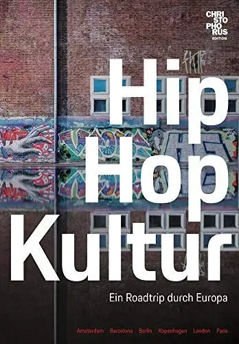 Produktbild: Hip Hop Kultur: Ein Roadtrip durch Europa