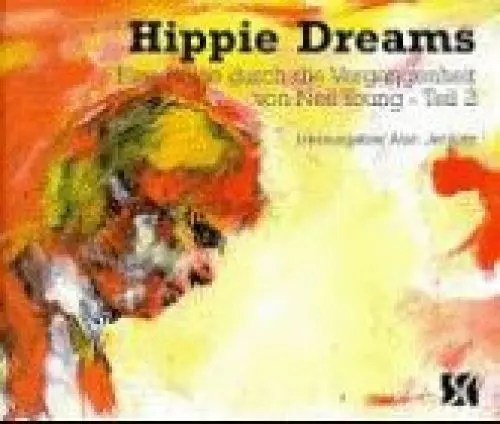 Produktbild: Hippie Dreams: Eine Reise durch die Vergangenheit von Neil Young. Teil 2