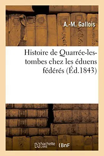 Produktbild: Histoire de Quarrée-Les-Tombes Chez Les Éduens Fédérés