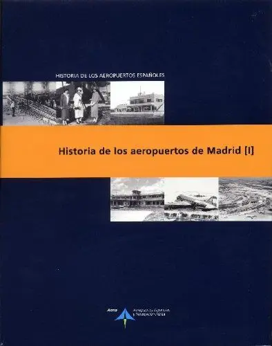 Produktbild: HISTORIA DE LOS AEROPUERTOS DE MADRID -I (Historia de los aeropuertos españoles)