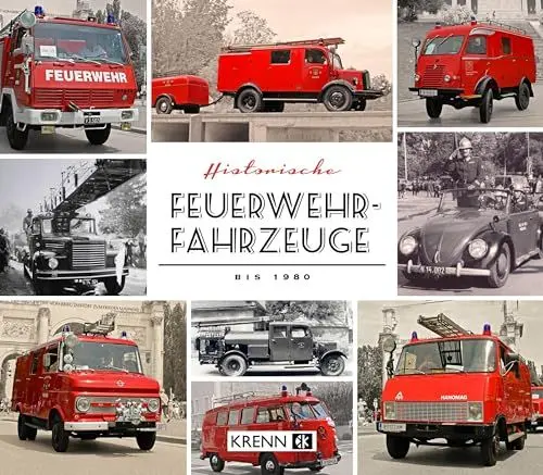 Produktbild: Historische Feuerwehrfahrzeuge bis 1980: In Österreich im Einsatz (Die Mopeten)