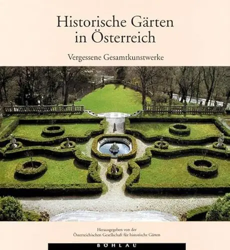 Produktbild: Historische Gärten in Österreich: Vergessene Gesamtkunstwerke