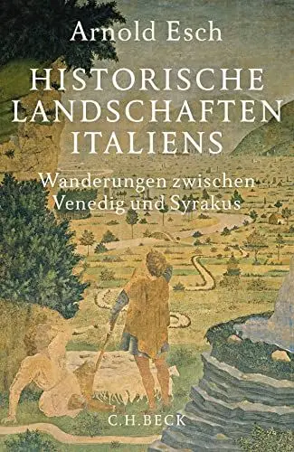 Produktbild: Historische Landschaften Italiens: Wanderungen zwischen Venedig und Syrakus