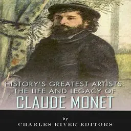 Produktbild: History's Greatest Artists: The Life and Legacy of Claude Monet