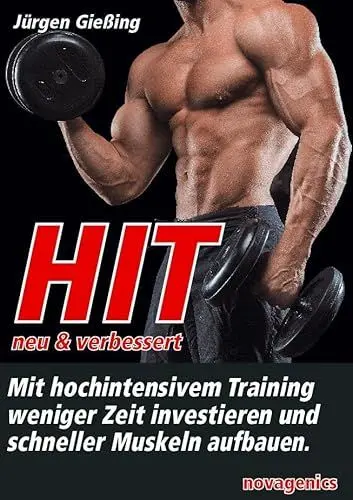Produktbild: HIT - neu & verbessert: Mit hochintensivem Training weniger Zeit investieren und schneller Muskeln aufbauen