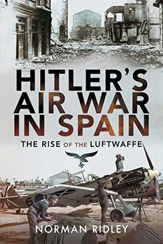 Produktbild: Hitler's Air War in Spain: The Rise of the Luftwaffe