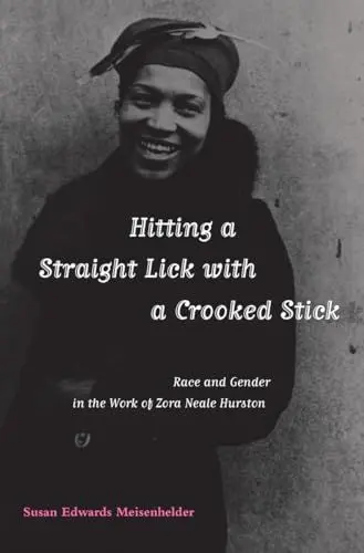 Produktbild: Hitting a Straight Lick with a Crooked Stick: Race and Gender in the Work of Zora Neale Hurston