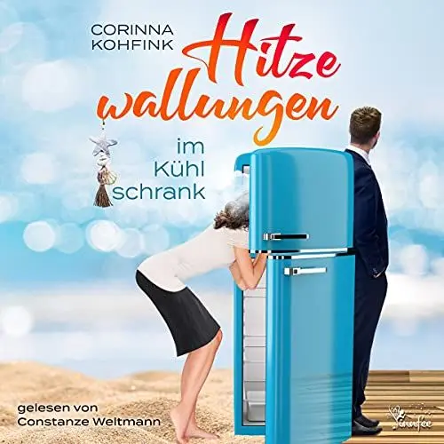 Produktbild: Hitzewallungen im Kühlschrank: Ein Liebesroman mit Herz, Humor und Tiefgang