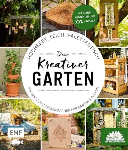 Produktbild: Hochbeet, Teich, Palettentisch – Projekte zum Selbermachen für Garten & Balkon: Dein kreativer Garten – Präsentiert von den Stadtgärtnern