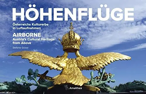 Produktbild: Höhenflüge: Österreichs Kulturerbe in Luftaufnahmen