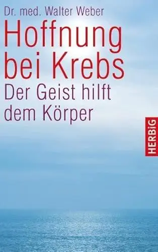Produktbild: Hoffnung bei Krebs: Der Geist hilft dem Körper