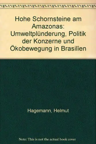 Produktbild: Hohe Schornsteine am Amazonas: Umweltplünderung, Politik der Konzerne und Ökobewegung in Brasilien