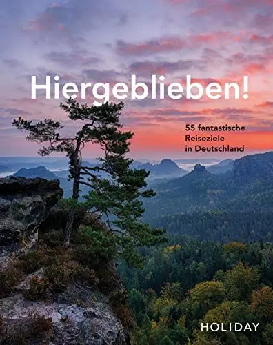 Produktbild: HOLIDAY Reisebuch: Hiergeblieben! – 55 fantastische Reiseziele in Deutschland