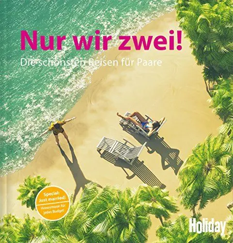 Produktbild: HOLIDAY Reisebuch: Nur wir zwei!: Die schönsten Reisen für Paare (HOLIDAY Reiseinspiration)