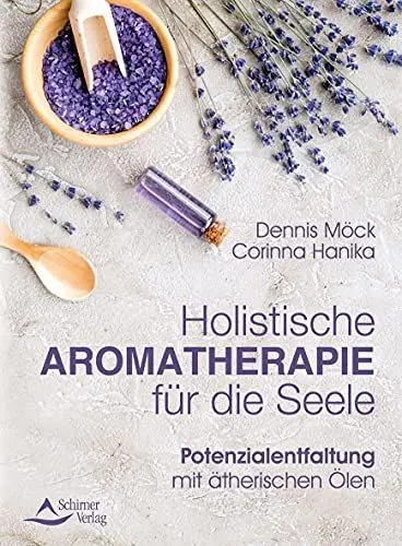 Produktbild: Holistische Aromatherapie für die Seele: Potenzialentfaltung mit ätherischen Ölen
