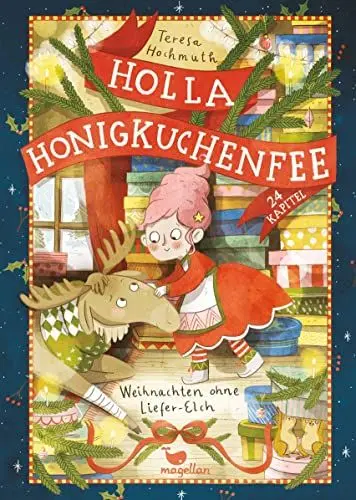 Produktbild: Holla Honigkuchenfee - Weihnachten ohne Liefer-Elch: Ein Adventskalender zum Vorlesen in 24 Kapiteln