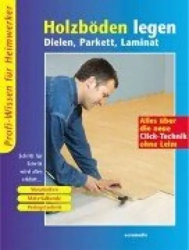 Produktbild: Holzböden legen: Dielen, Parkett, Laminat
