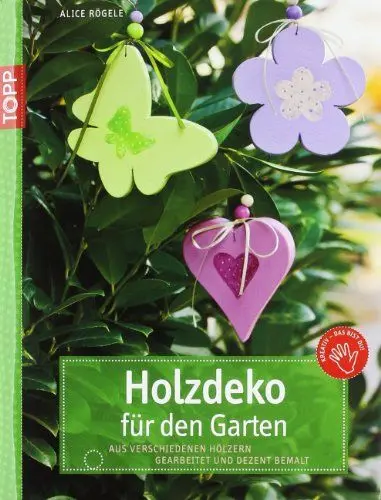 Produktbild: Holzdeko für den Garten: Aus Leimholz gearbeitet und dezent bemalt: Aus verschiedenen Hölzern gearbeitet und dezent bemalt (kreativ.kompakt.)