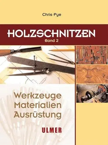 Produktbild: Holzschnitzen Band 2: Werkzeuge, Materialien, Ausrüstung
