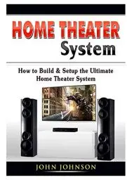 Produktbild: Home Theater System: How to Build & Setup the Ultimate Home Theater System