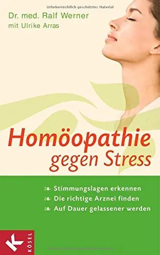 Produktbild: Homöopathie gegen Stress: Stimmungslagen erkennen - Die richtige Arznei finden - Auf Dauer gelassener werden