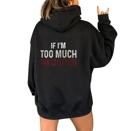 Produktbild: Hoodie Damen Pullover Oversize Modische Hoodies & Sweatshirts IF I'm too much the go find Less Kapuzenpullover Sweatshirt mit Kapuze Bedrucken Kapuzenpulli Kuschel Tops Weich Sweatjacke Langarmshirt