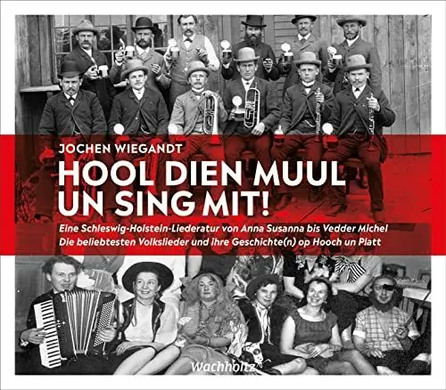 Produktbild: Hool dien Muul un sing mit!: Eine Schleswig-Holstein-Liederatur von Anna Susanna bis Vedder Michel