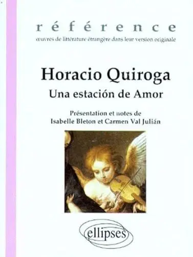 Produktbild: Horacio Quiroga - Una estación de Amor (REFERENCE OEUVRE LANGU.ETRANG.)
