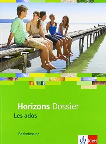 Produktbild: Horizons Dossier. Les ados: Basisdossier Klasse 10 (G8), Klasse 11 (G9) (Horizons Dossier. Ausgabe ab 2013)