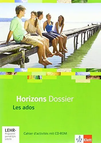 Produktbild: Horizons Dossier. Les ados: Cahier d'activités mit Mediensammlung Klasse 10 (G8), Klasse 11 (G9) (Horizons Dossier. Ausgabe ab 2013)