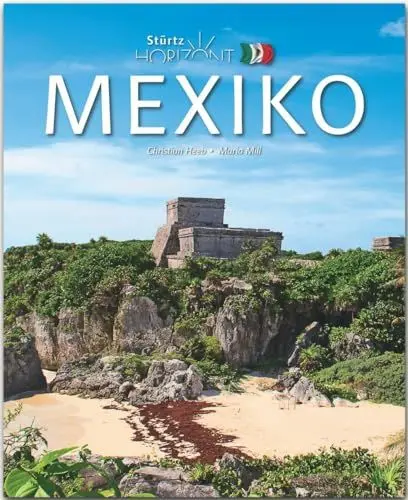 Produktbild: Horizont Mexiko: 160 Seiten Bildband mit über 275 Bildern - STÜRTZ Verlag: 156 Seiten Bildband mit über 275 Bildern - STÜRTZ Verlag